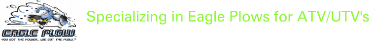 Specializing in Eagle Plows for ATV/UTV's